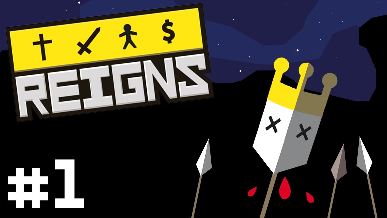 Reigns - #1 - The King is Dead