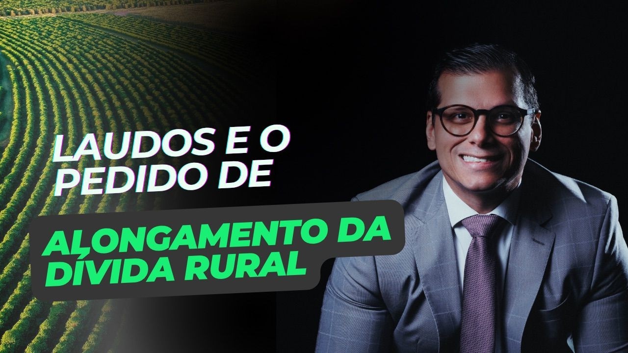 Laudos e o Pedido de Alongamento da Dívida Rural