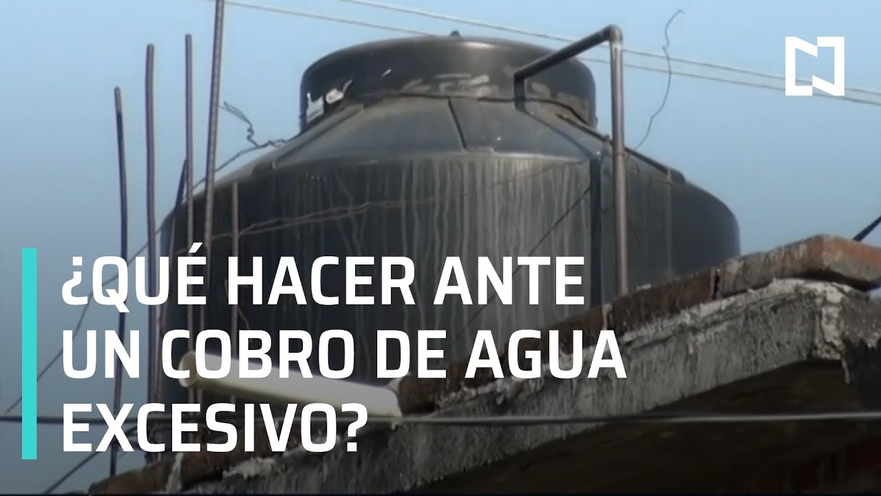 ¿Qué hacer ante un cobro de agua excesivo en la CDMX? - Noticias MX
