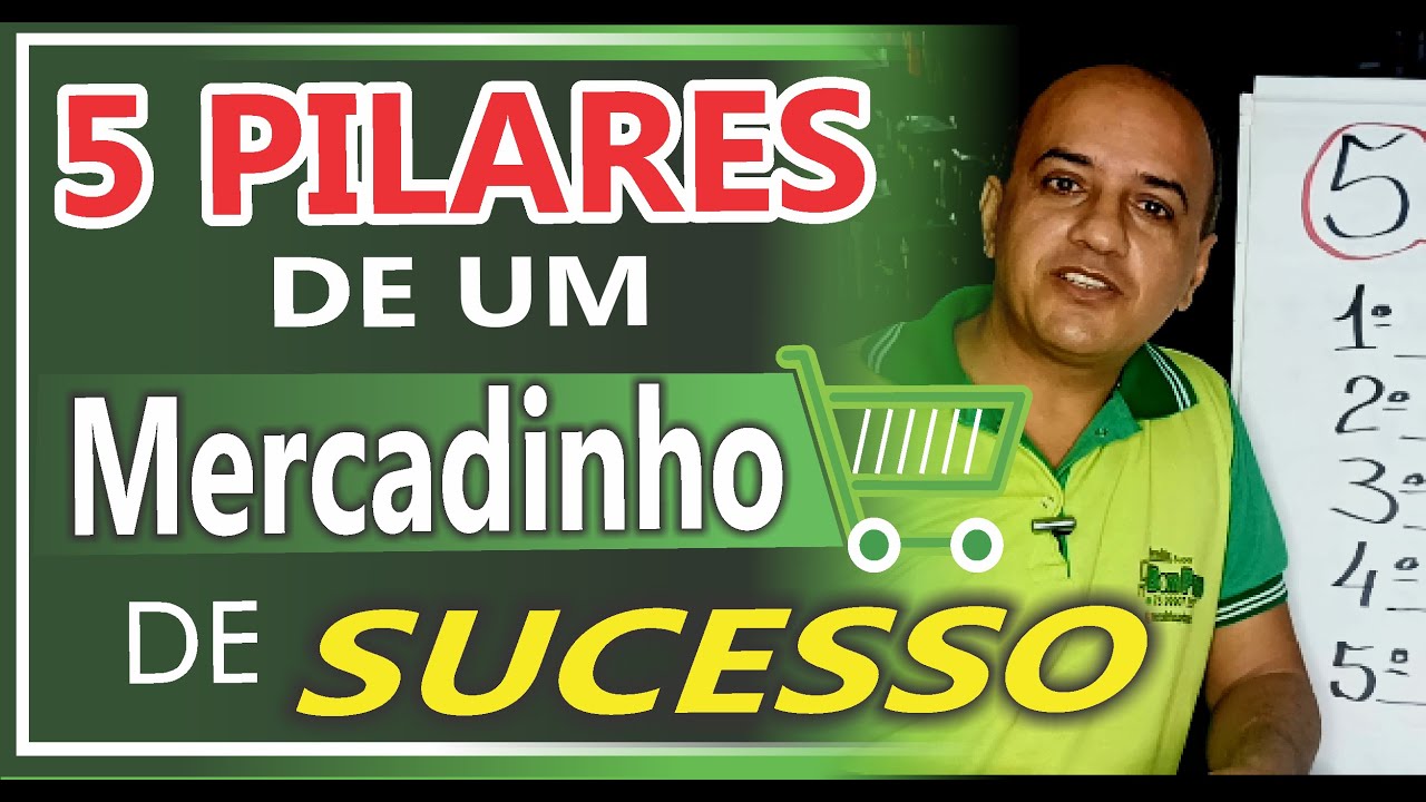 5 Pilares para você Montar um Mercadinho da Maneira Certa com Alto Volume de Vendas