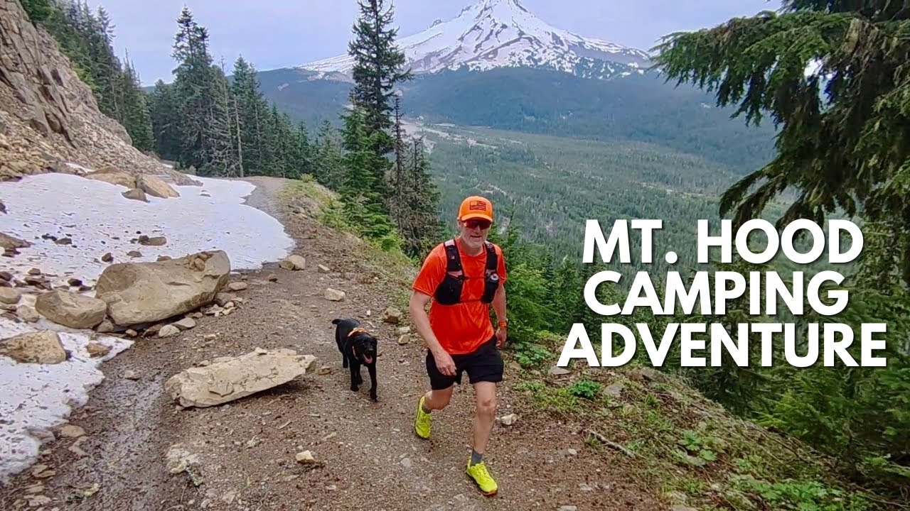 MT. HOOD, Oregon [PADDLE BOARD] [DISPERSED CAMP] [HIKE/RUN]