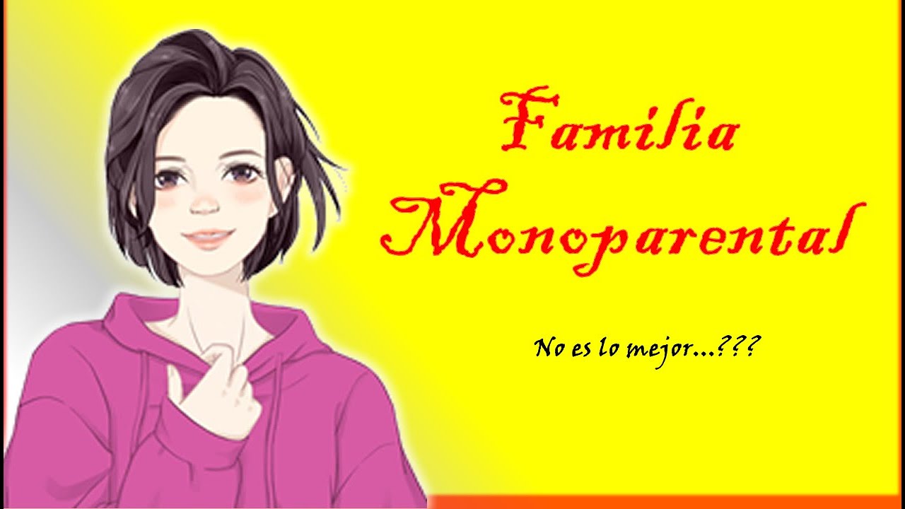 Tipos de familia: Qué es una familia monoparental | Familia Inexperta