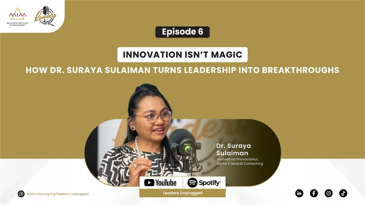 EP6 – Innovation Isn’t Magic: How Dr. Suraya Sulaiman Turns Leadership into Breakthroughs