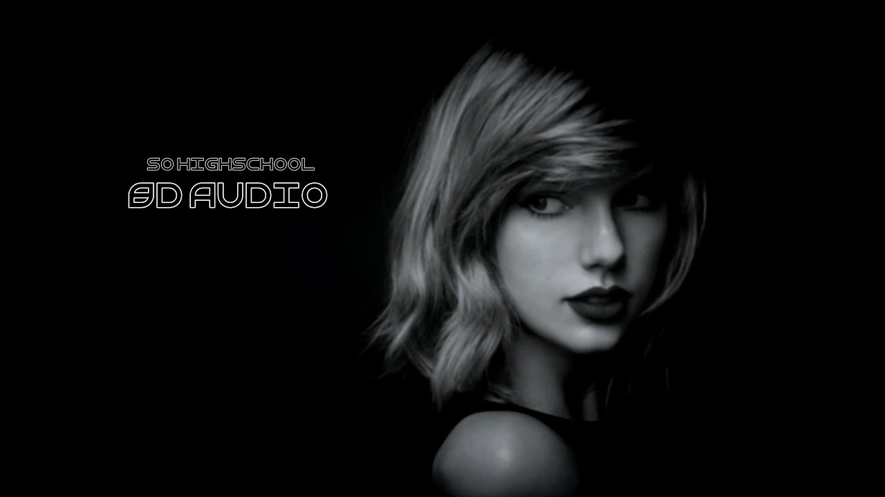 Taylor Swift - So Highschool | 8D Audio🎧 [Best Version]