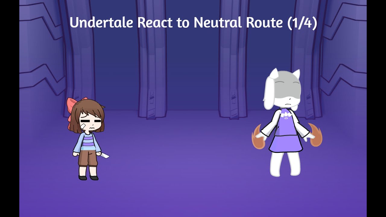 Undertale React to Neutral Route Part 1/4