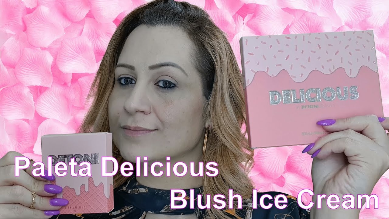 DETONI BEAUTY(PARTE 1):  Tutorial com Paleta Delicious e Blush Ice Cream