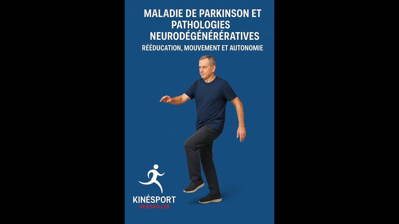 Maladie de Parkinson et pathologies neurodégénératives- kinesport versailles