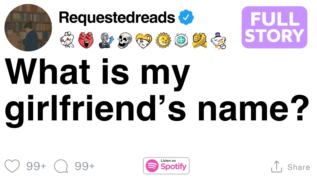 What is my girlfriend&rsquo;s name? [FULL STORY]