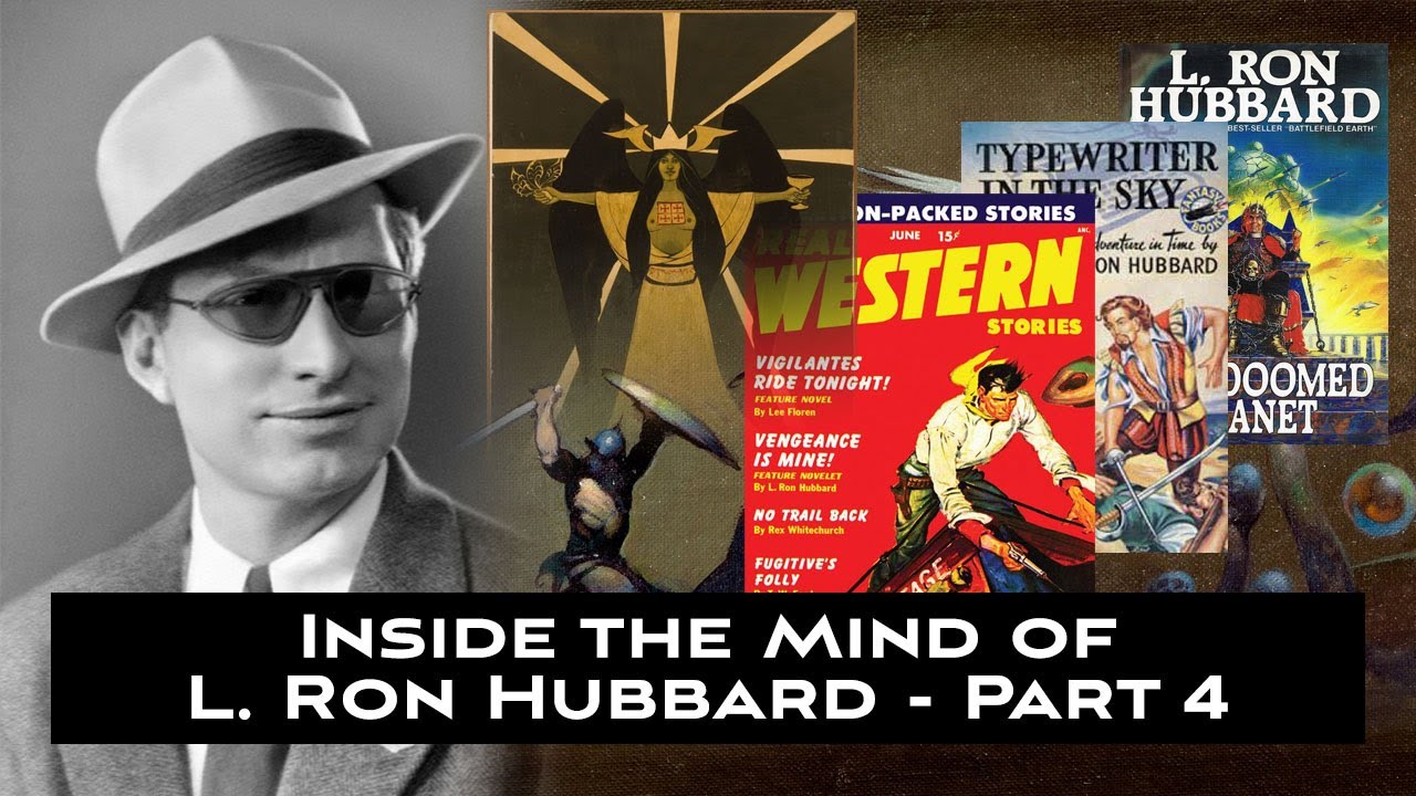 Inside the Mind of L. Ron  Hubbard - Part 4