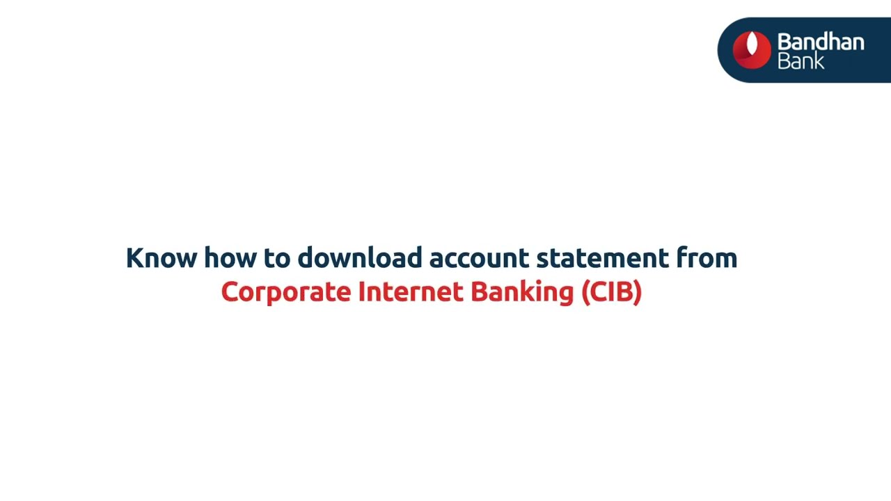 Download Statement | Corporate Internet Banking | Bandhan Bank