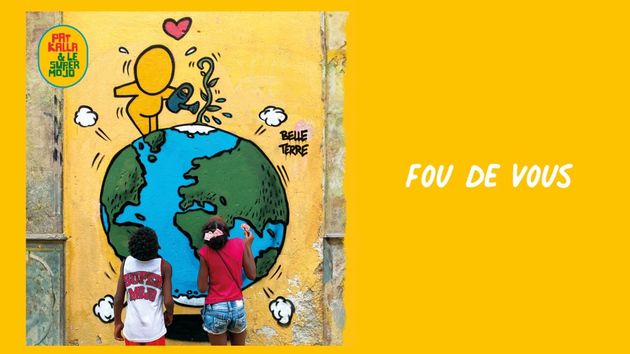 Pat Kalla & Le Super Mojo - Fou de vous (Official Audio)