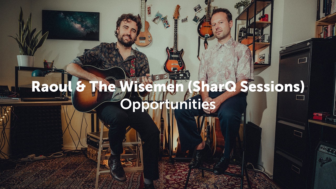 Raoul & The Wisemen - Opportunities (SharQ Sessions)