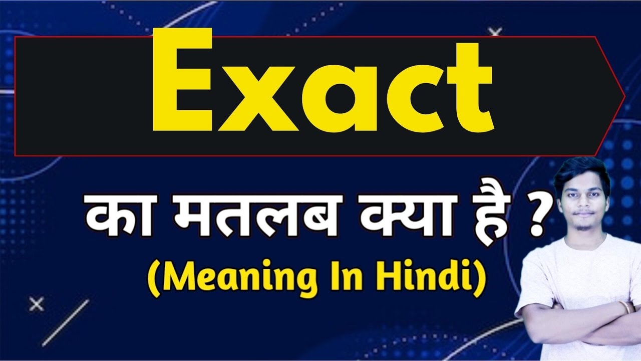 Exact meaning in hindi || exact ka matlab kya hota hai || word meaning english to hindi