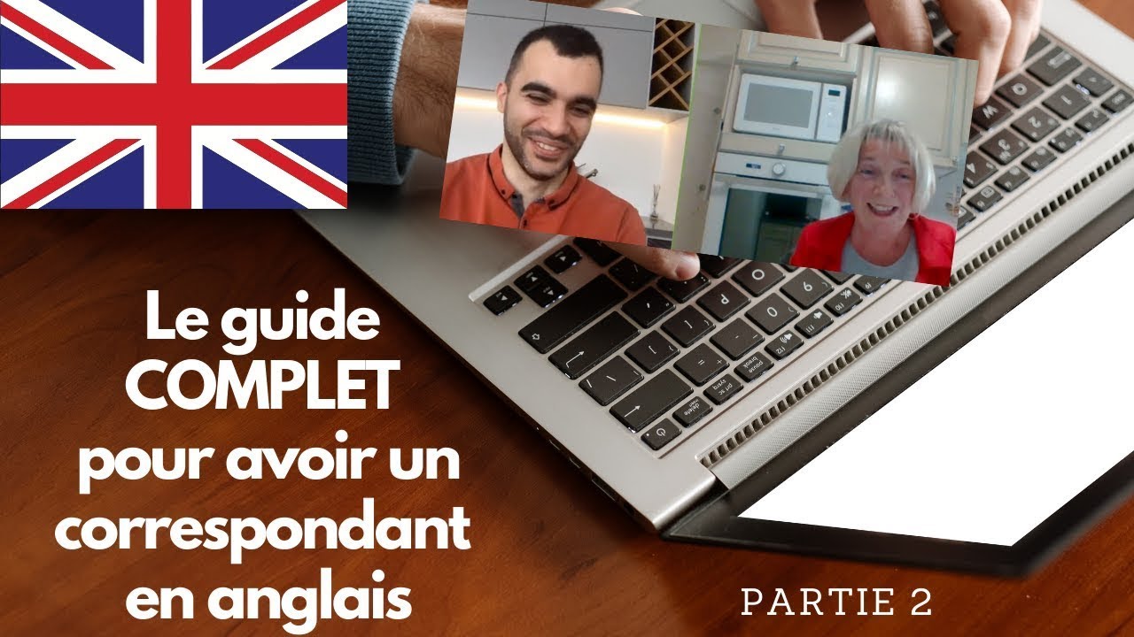 Le guide COMPLET pour avoir un correspondant en anglais -  partie 2