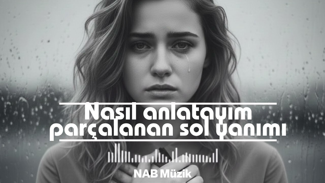 Nasıl anlatayım parçalanan sol yanımı | NAB Müzik | Orjinal şarkı 