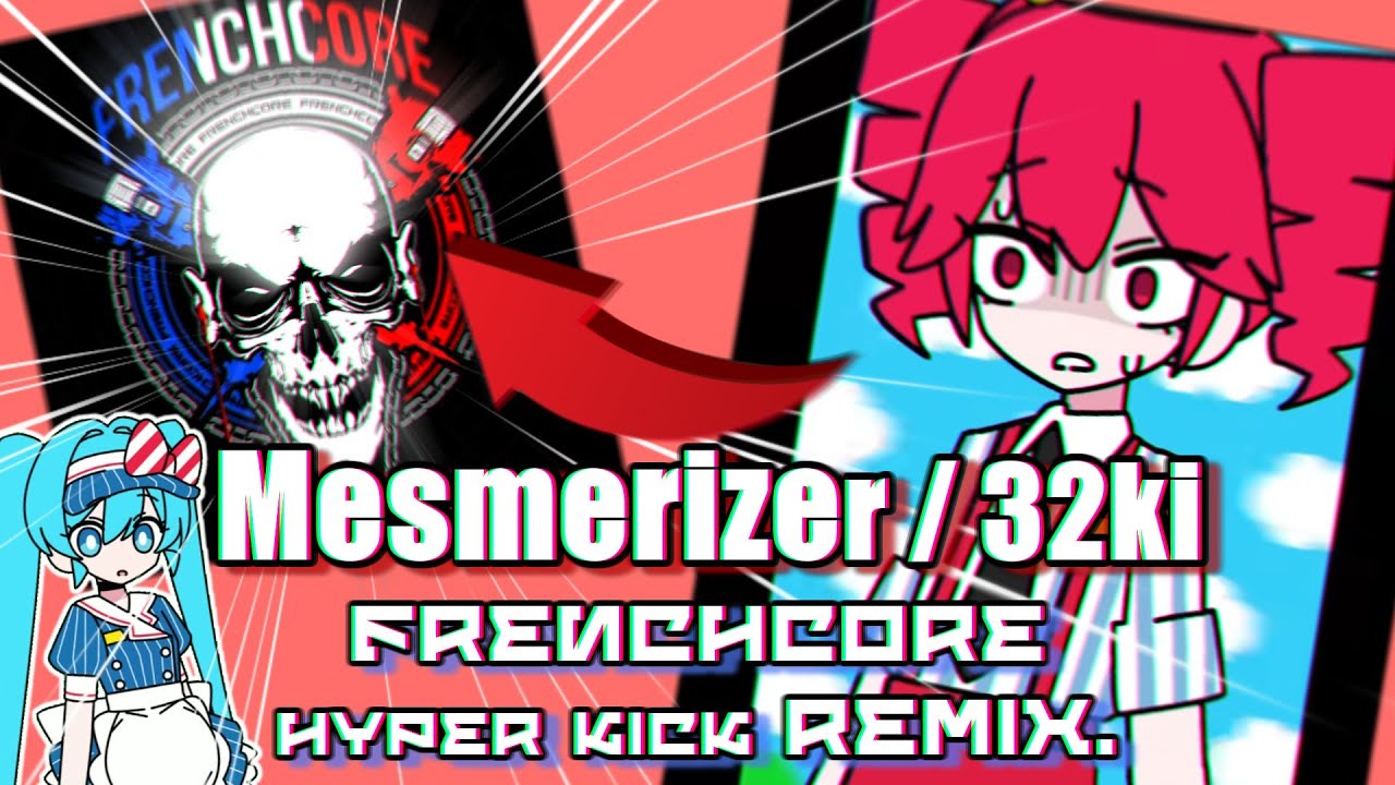Mesmerizer / メズマライザー (MiKURO FRENCHCORE HYPER KICK REMIX.)