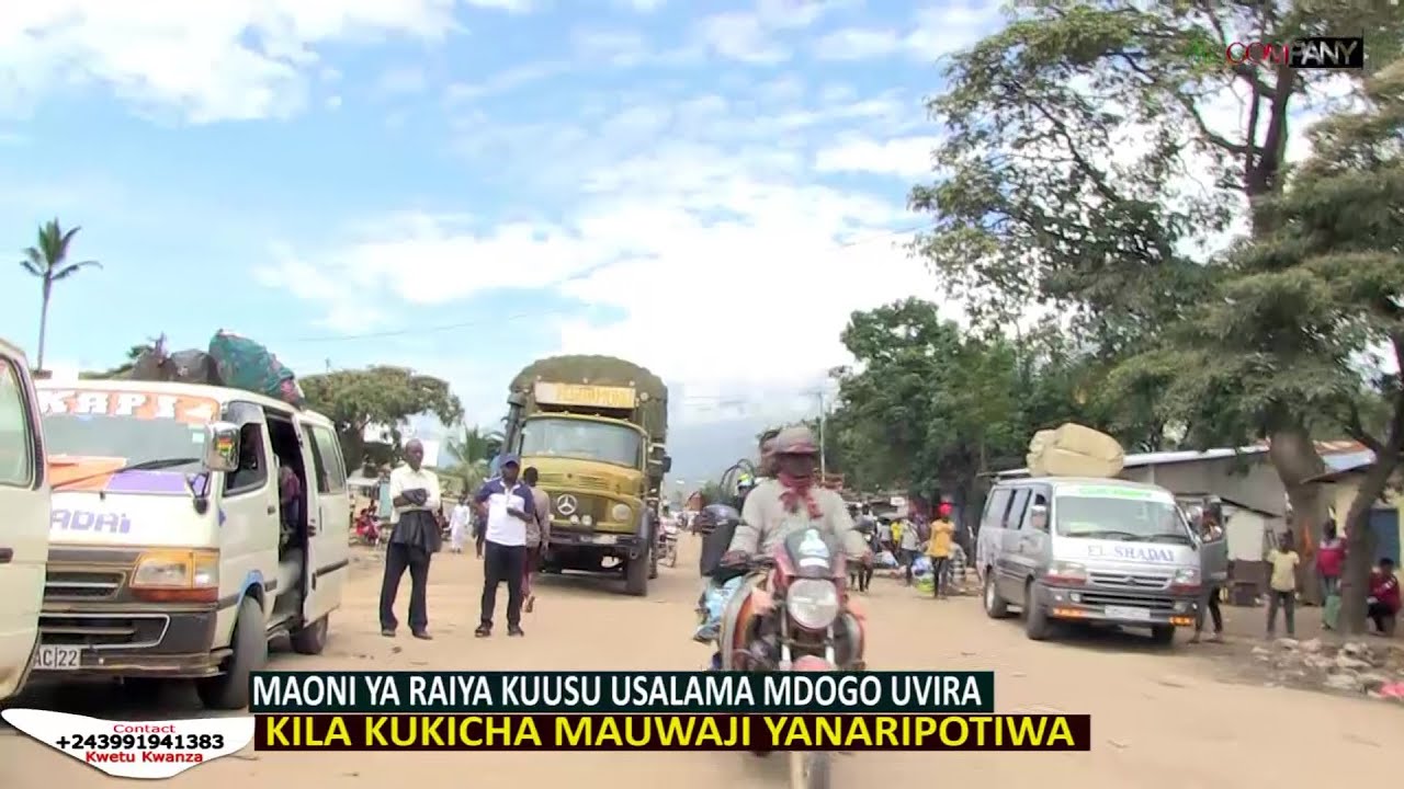 LEO UVIRA/Barabara Kuu Ya Uvira Imefungwa Na Wanainchi wenye Hasira/RAIYA YADAI USALAMA MDOGO