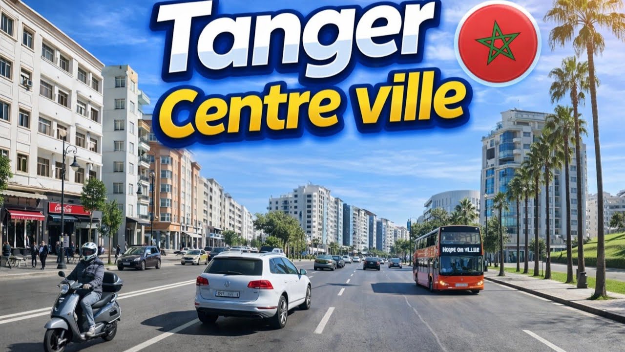 Tanger Maroc 4K | D&eacute;couverte des plus belles rues et du centre-ville