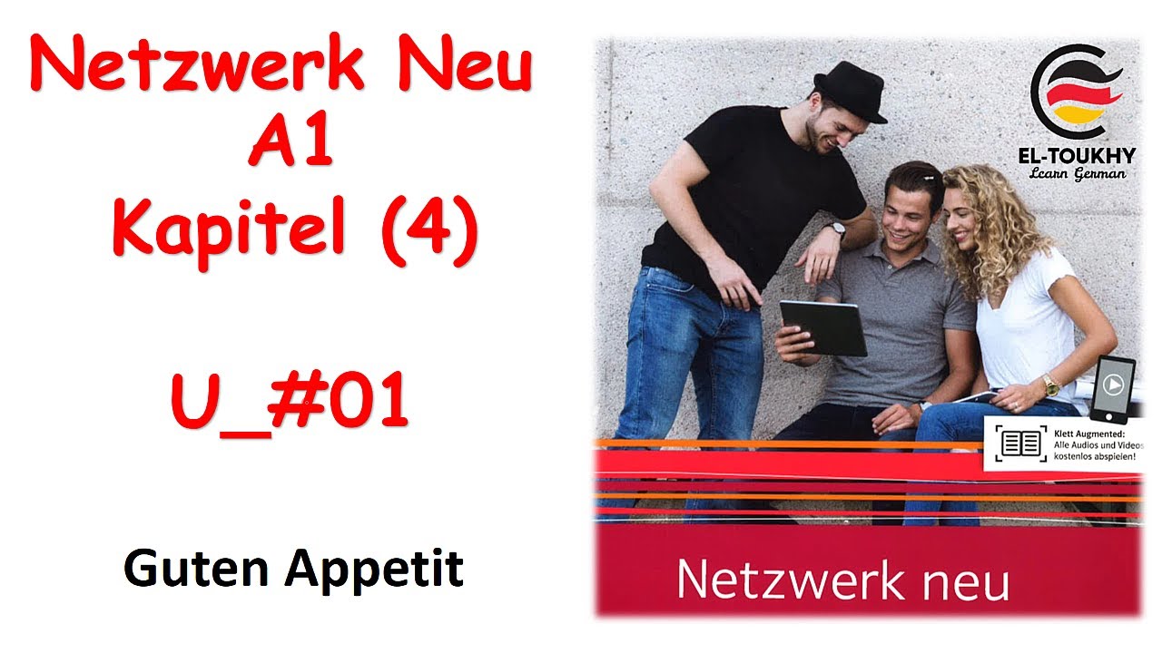 Netzwerk Neu A1_(KB) / Kapitel (4) / U_#01  الفصل الرابع - المحاضرة الاولى