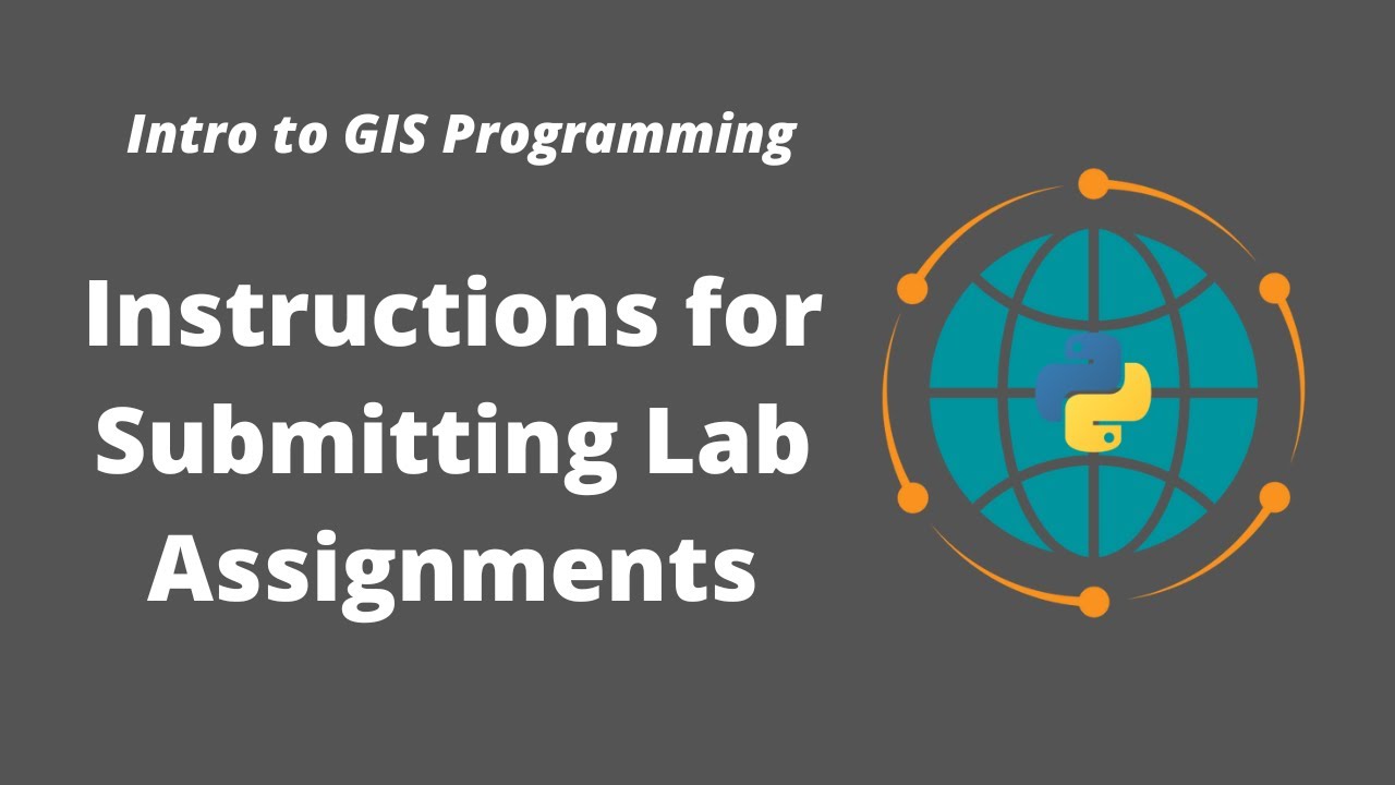 Intro to GIS Programming | Week 2: Instructions for Submitting Lab Assignments