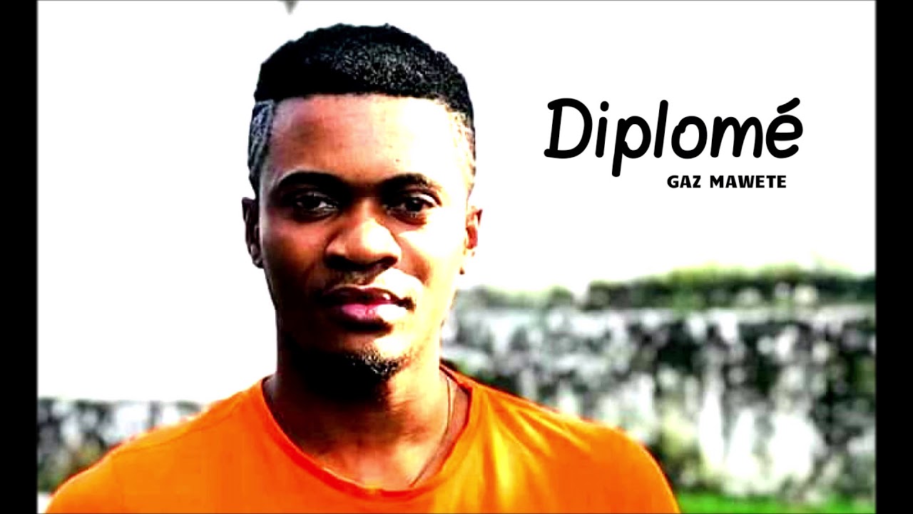 Gaz Mawete - Diplom&eacute;  (Audio)