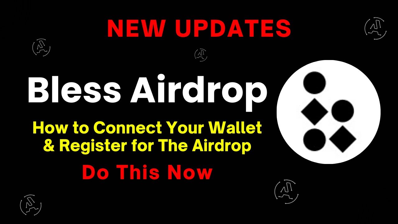Bless Airdrop New Update: How to Connect Your Wallet & Register for The Bless Airdrop 