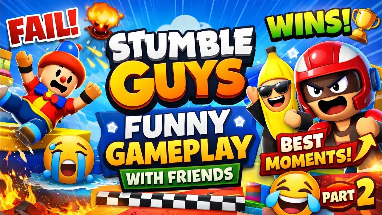 Stumble Guys Funny Gameplay With Friends 😂 | Best Funny Moments, Epic Fails & Wins (Part 2)