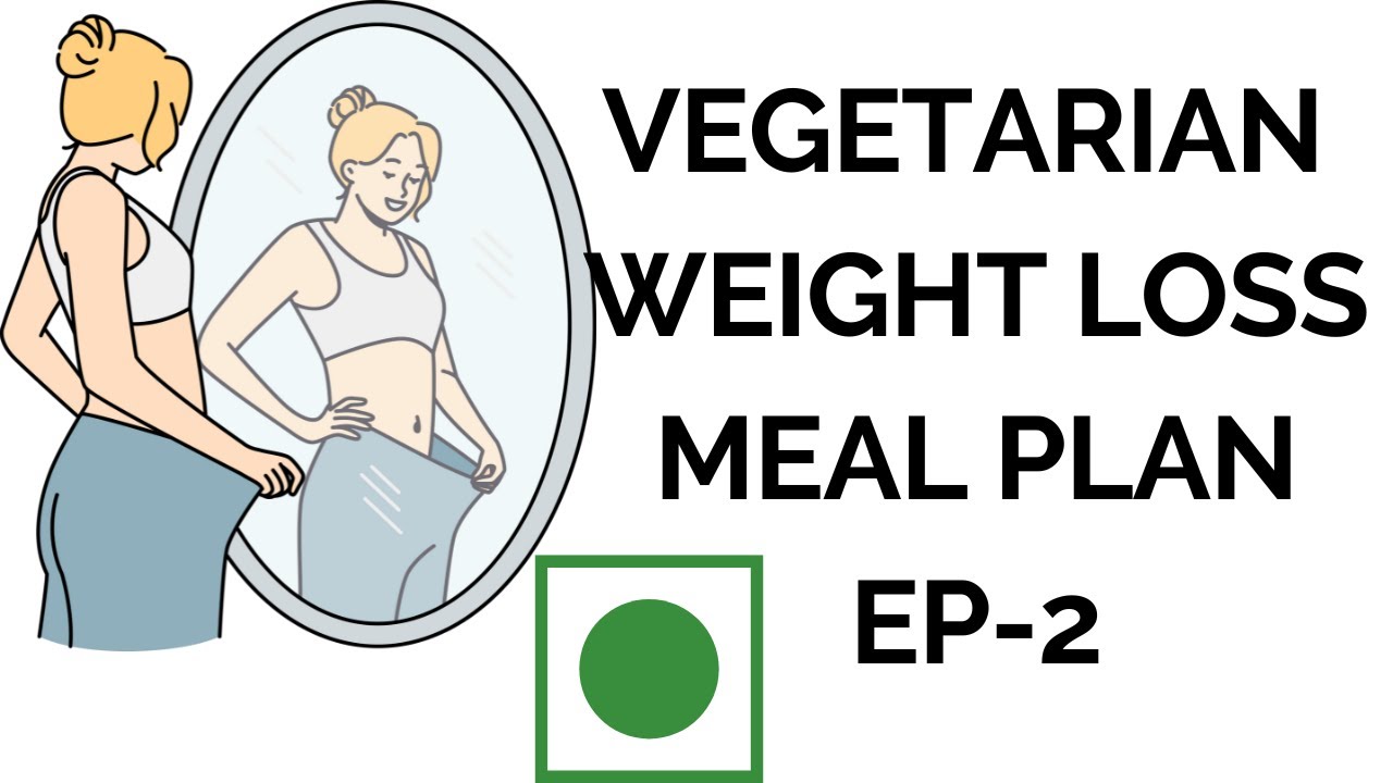 Vegetarian Weightloss Diet - Ep 2