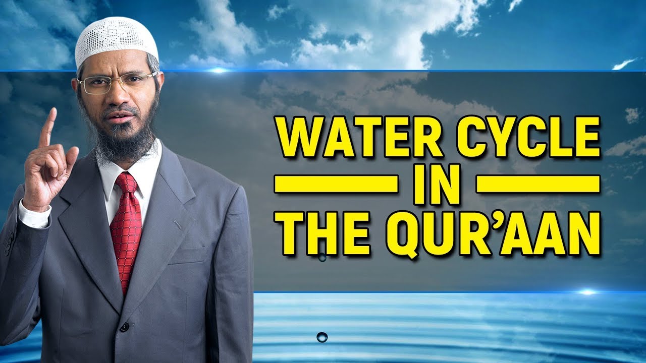 Water Cycle in the Quran – Dr Zakir Naik