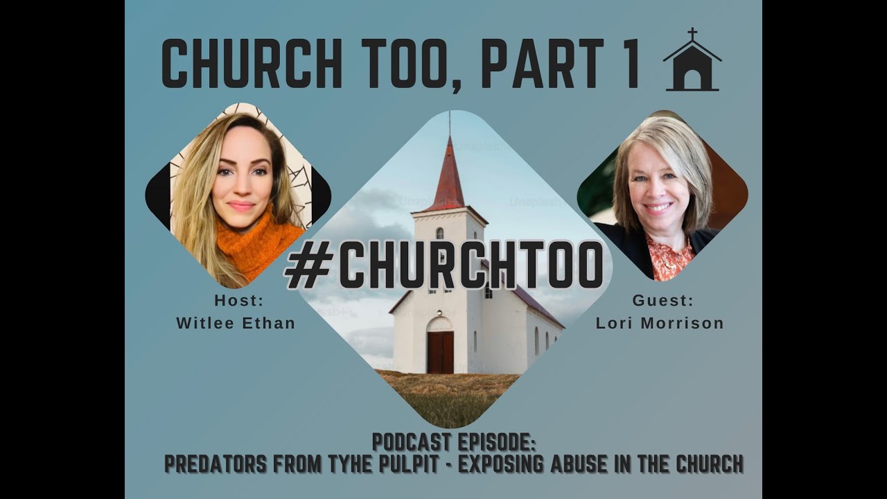 ChurchToo Part 1: Predators From The Pulpit - Exposing Abuse In The Church