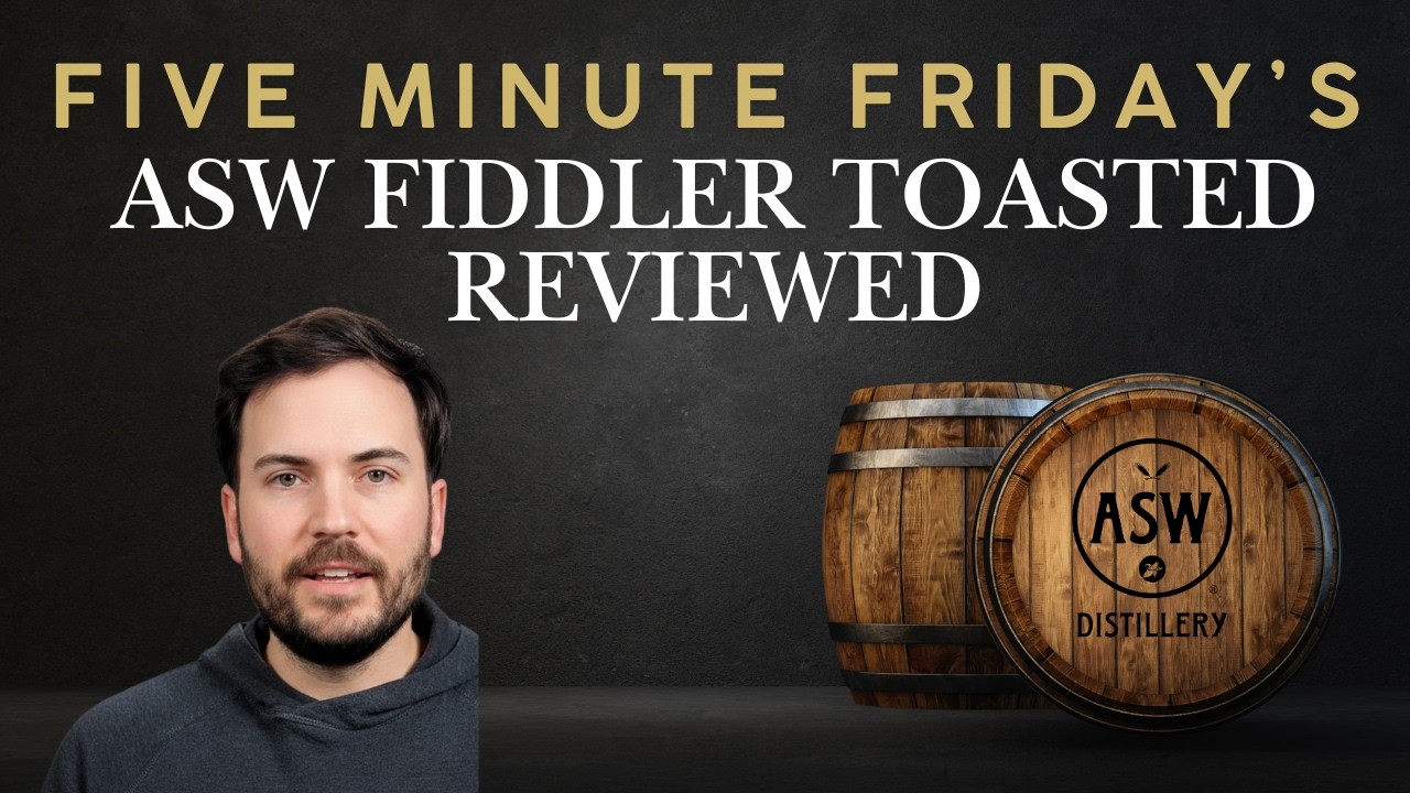 FMF: This $40 Bourbon Drinks Like a $200 Bottle: Inside ASW Fiddler Toasted