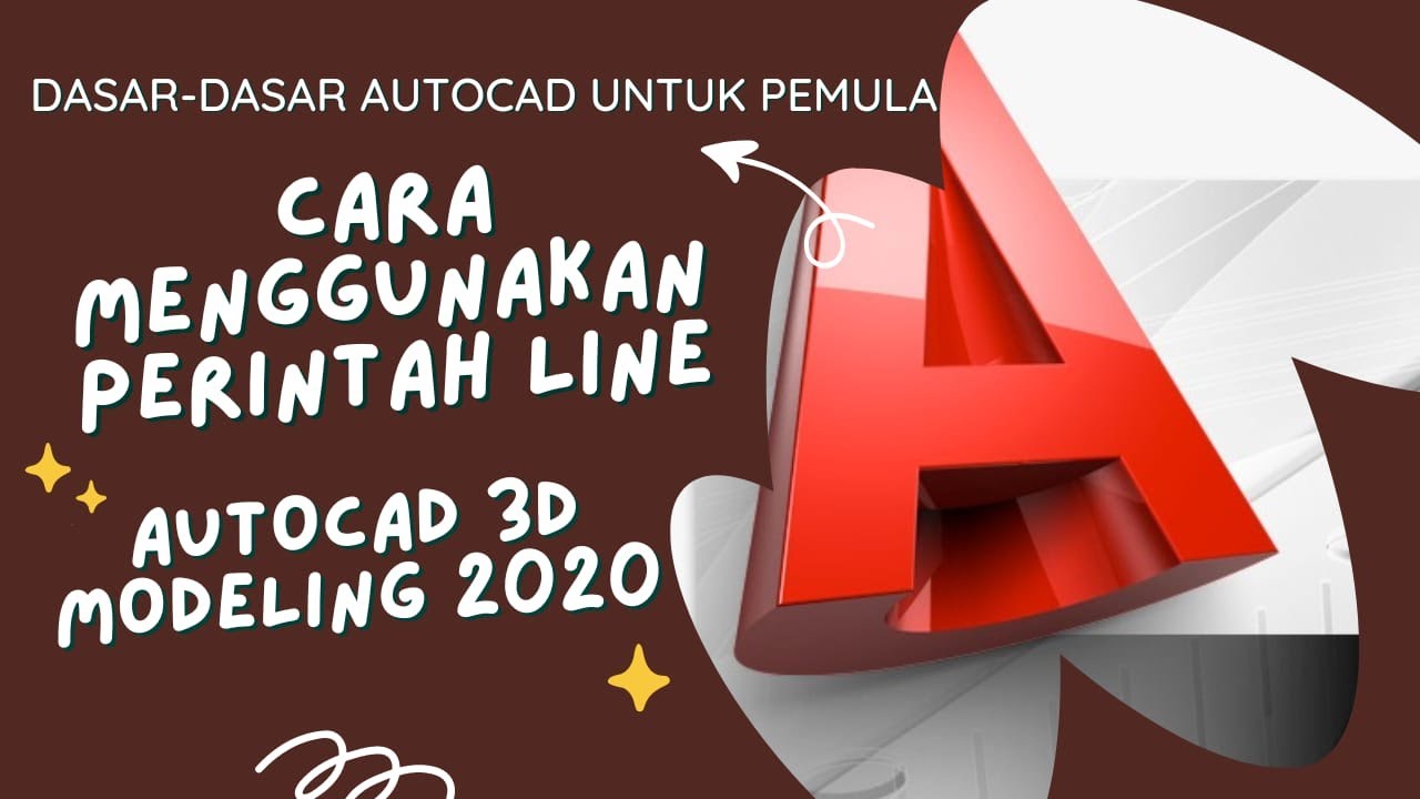 DASAR DASAR AUTOCAD UNTUK PEMULA | MENGGUNAKAN PERINTAH LINE DI AUTOCAD 3D MODELING 2020