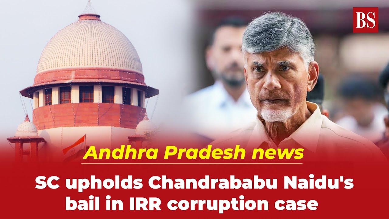 Andhra Pradesh news: SC upholds Chandrababu Naidu's bail in IRR corruption case