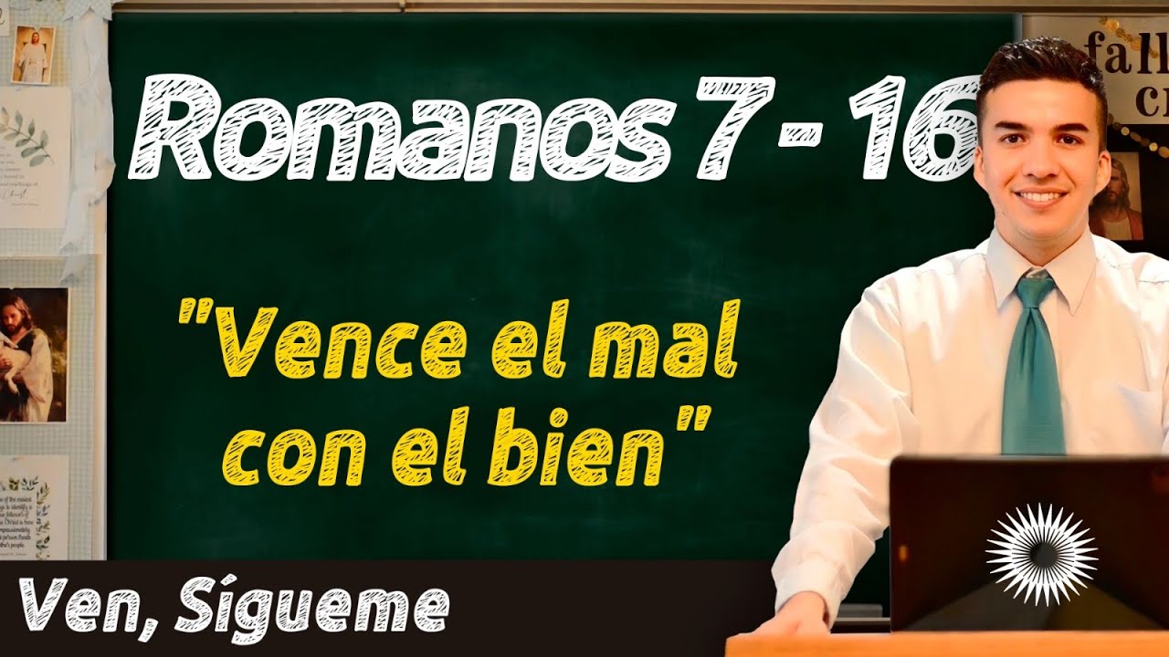 Ven, Sígueme con Benji Monroy | Vence el mal con el bien | Romanos 7-16