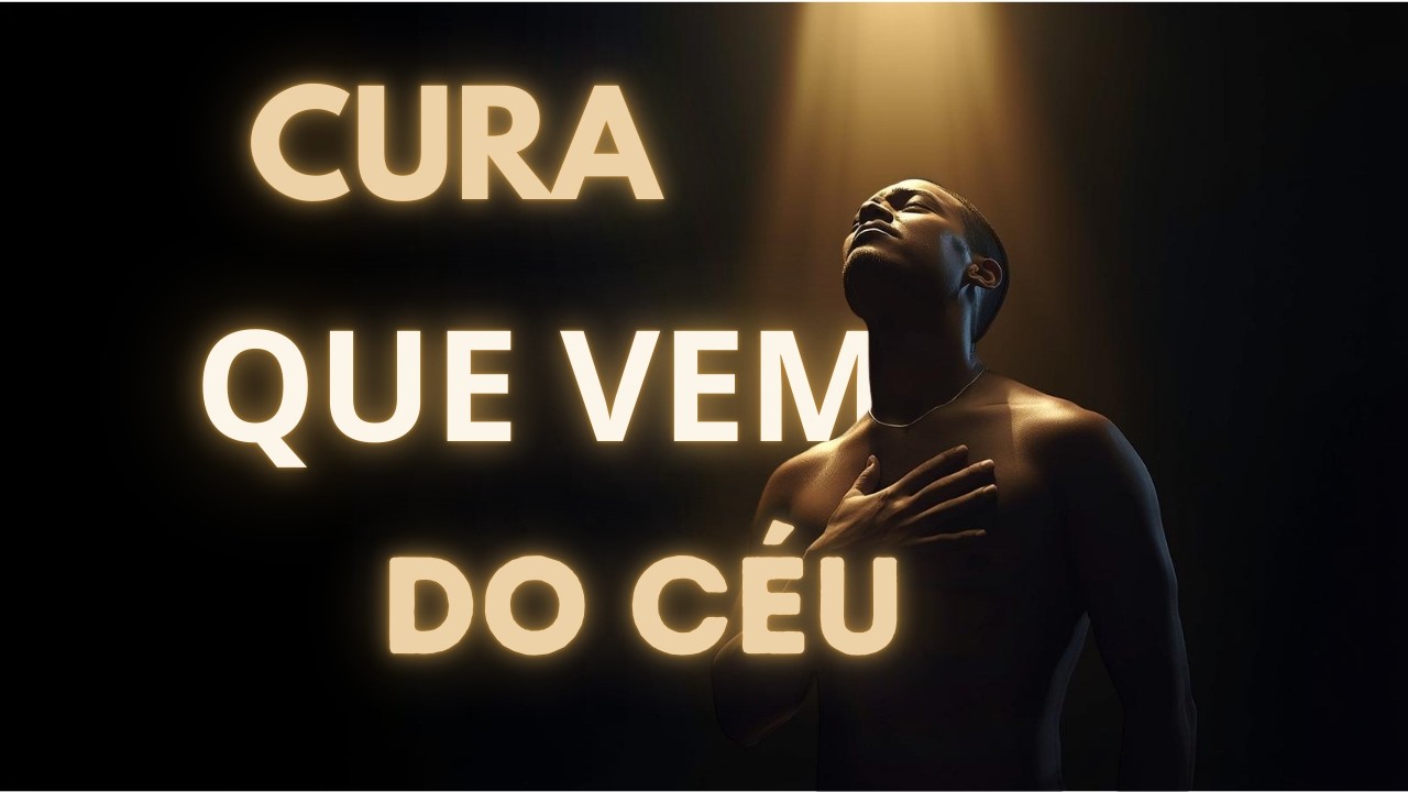 CURA QUE VEM DO CÉU