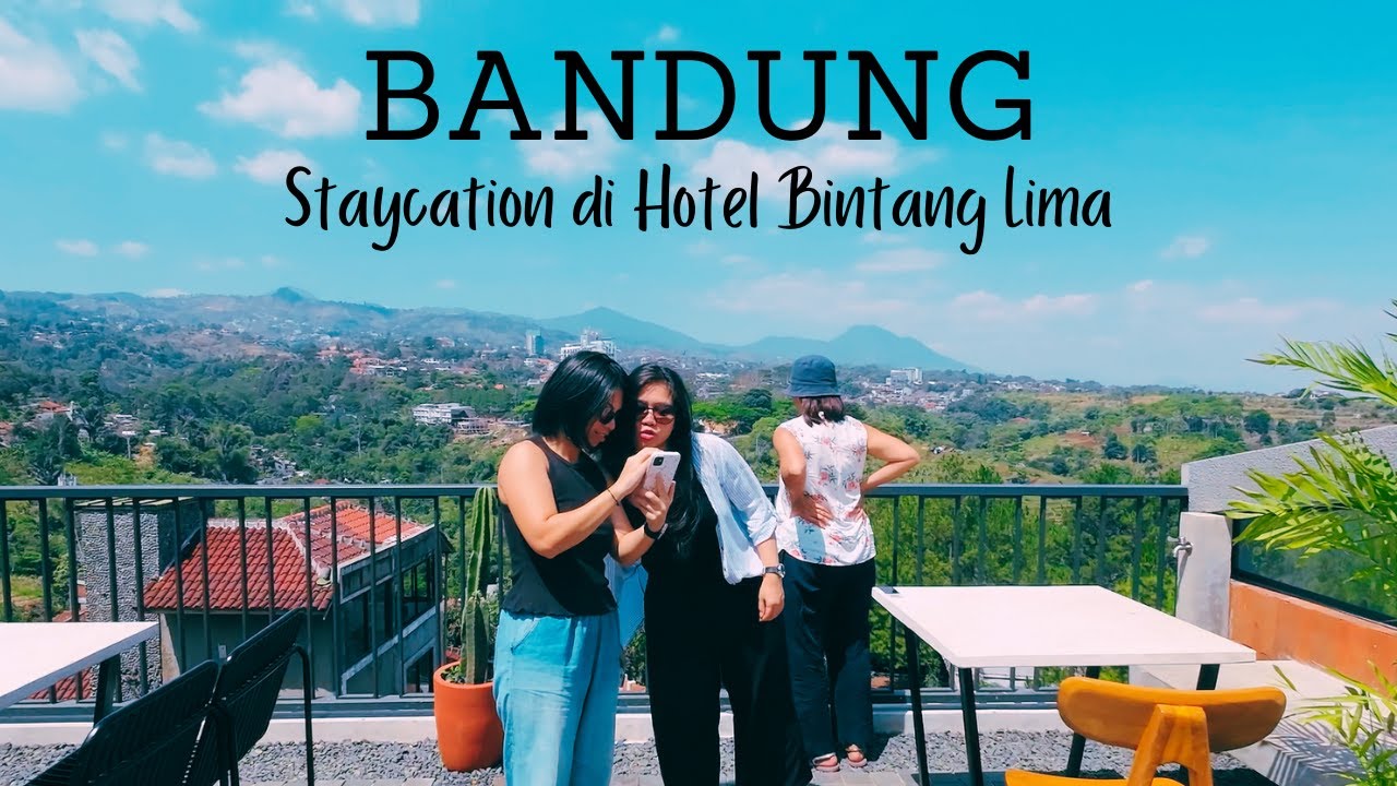 Begini Rasanya Staycation di Hotel Bintang Lima - Bandung Travel Vlog