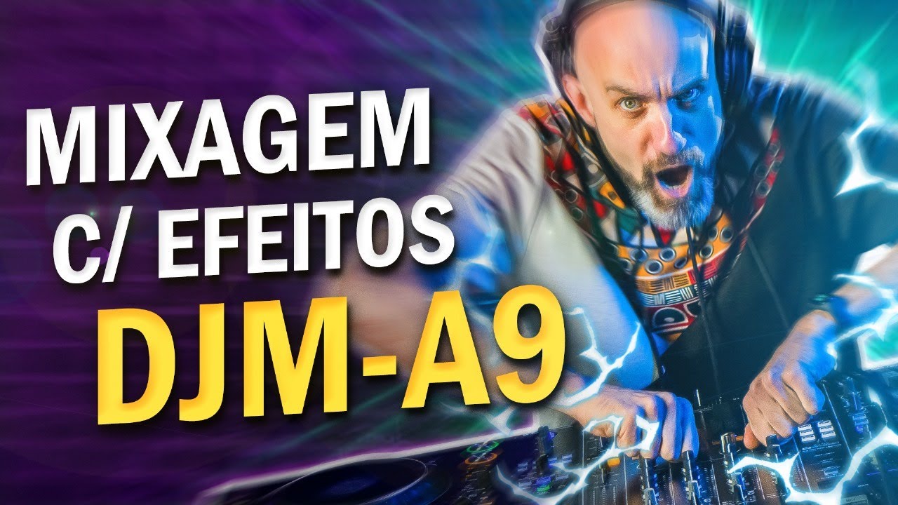 Mixagem AVANÇADA com EFEITOS no mixer Pioneer DJ: DJM-A9