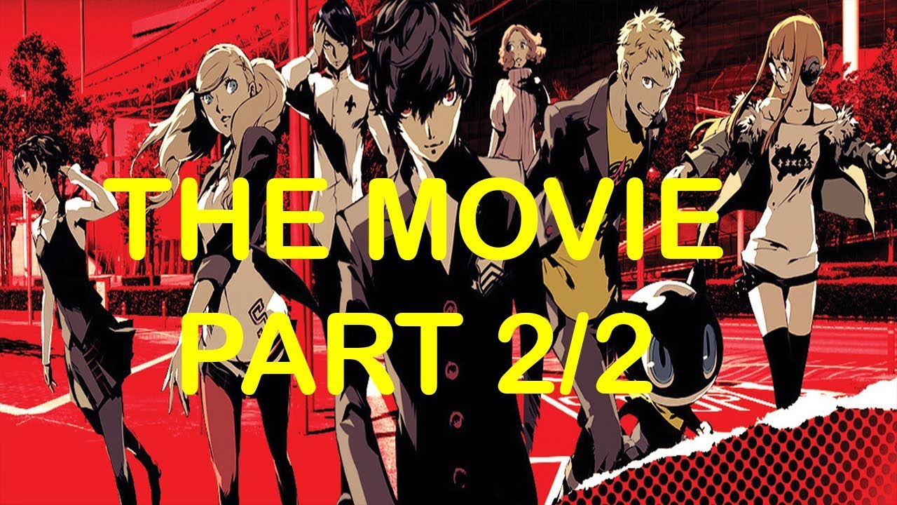 Persona 5 THE MOVIE [PART 2/2]