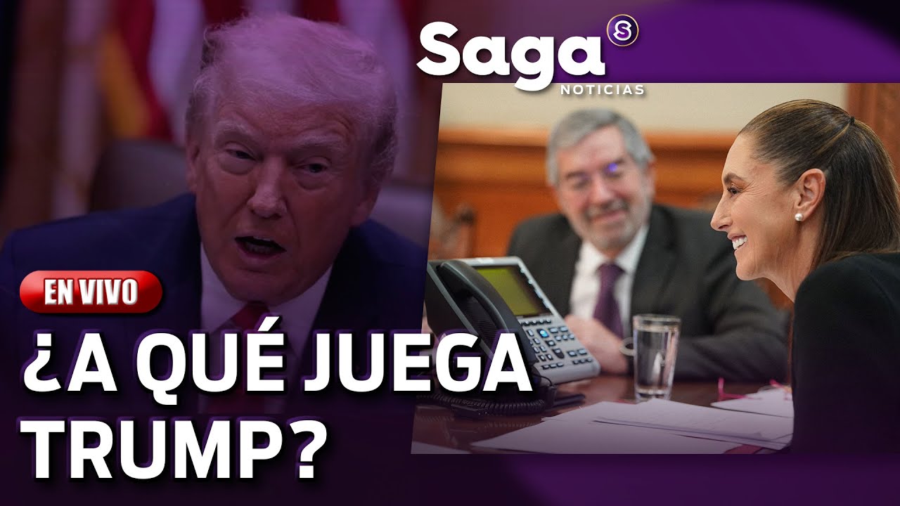 Llamada entre Sheinbaum y Trump, ¿qué hay detrás de las conversaciones? | SAGA NOTICIAS