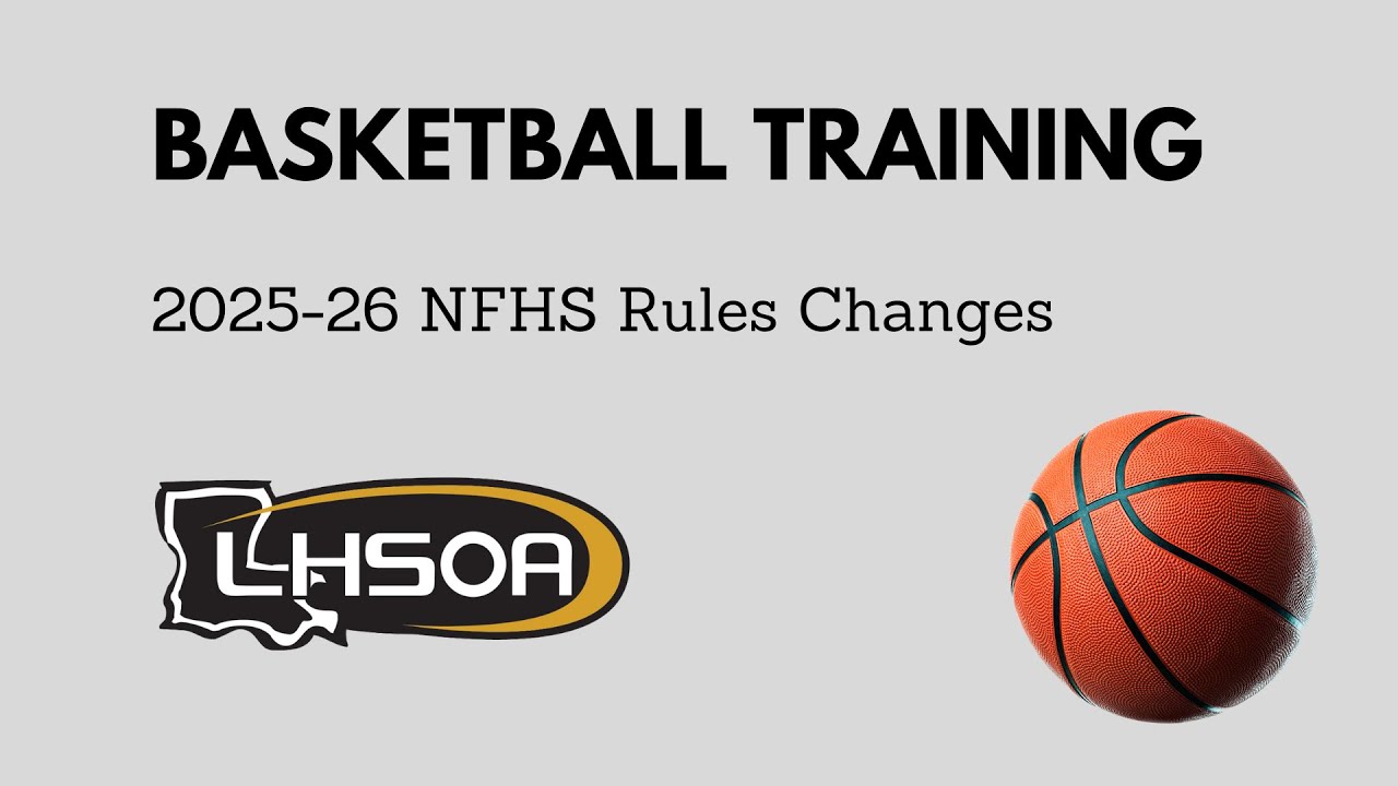 LHSOA Basketball Officials Training 2025-26 NFHS Rules Changes