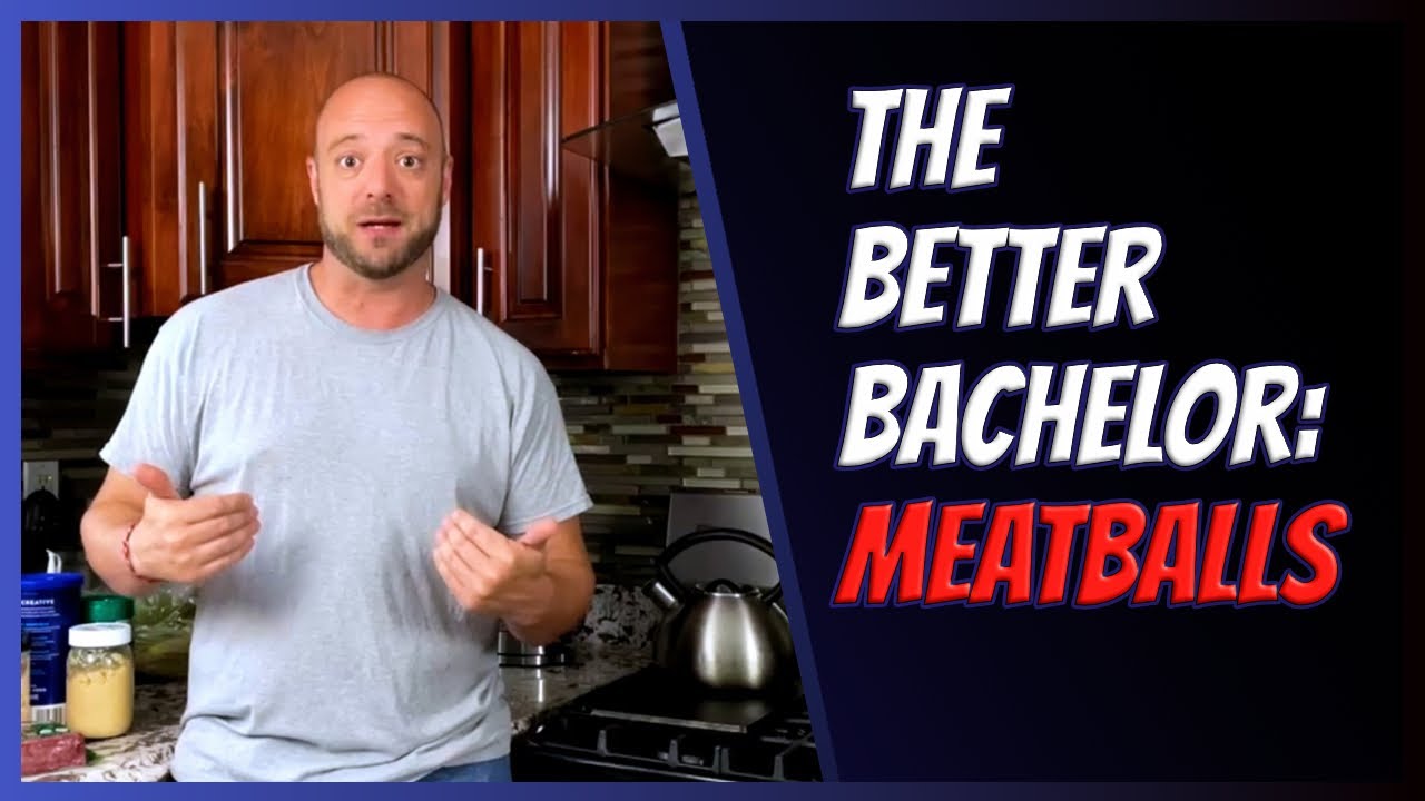 The Better Bachelor: Meatballs