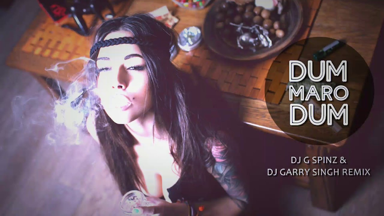 Dum Maro Dum  Remix Dj G Spinz & Garry Singh