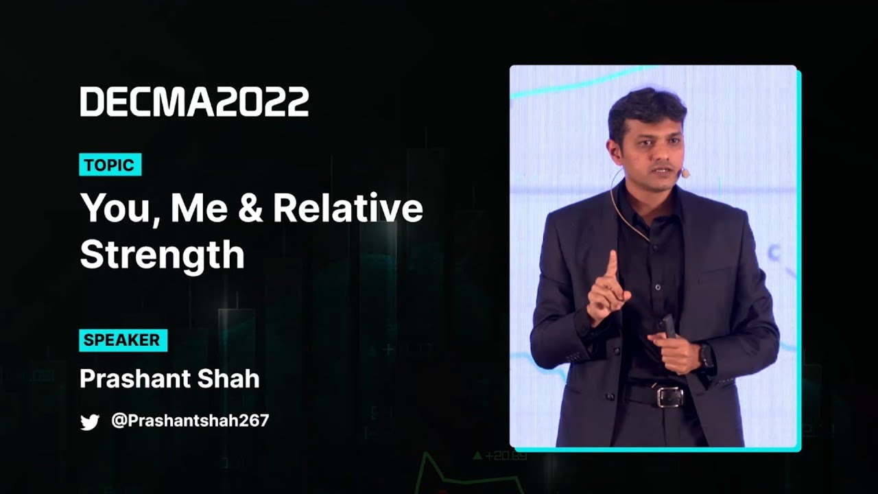 You, Me & Relative Strength - A session by Prashant Shah in #DECMA22 | Definedge |