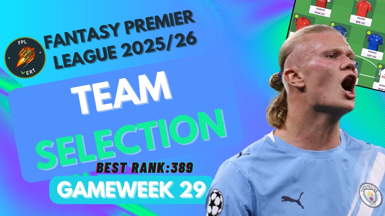 FPL GW29 TEAM SELECTION | ⚠️ SELL HAALAND?? 👀 | BEST RANK 389th | Fantasy Premier League Tips 25/26