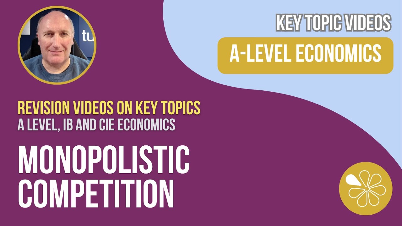 Monopolistic Competition I A-Level and IB Economics