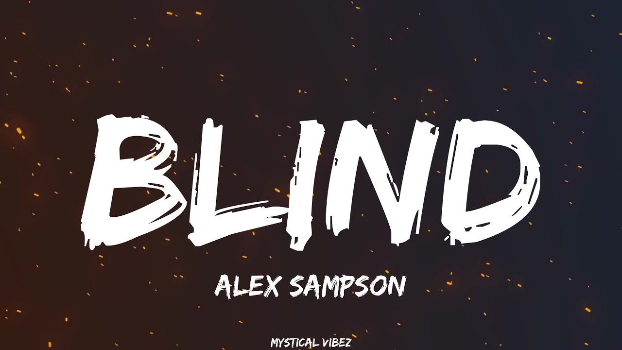 Blind (Lyrics) by Alex Sampson | Mystical Vibez #blind #lyrics #alexsampson