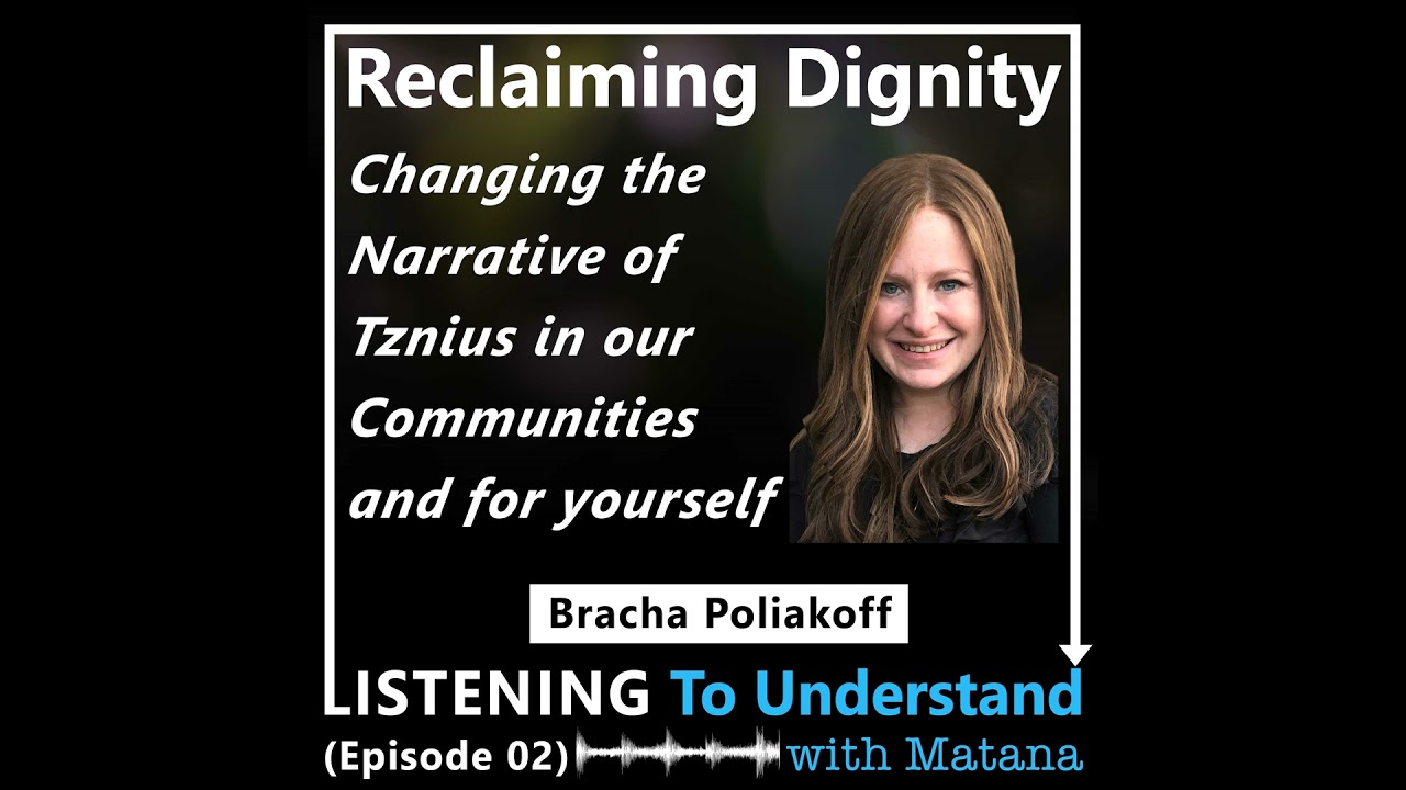 Reclaiming Dignity - Changing the Narrative of Tznius in our Communities and for Yourself (Bracha...
