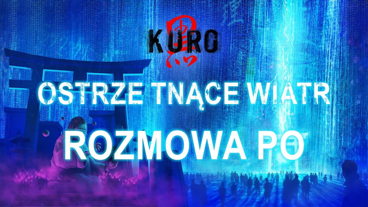 Sesja RPG | Kuro | OSTRZE TNĄCE WIATR, Rozmowa po
