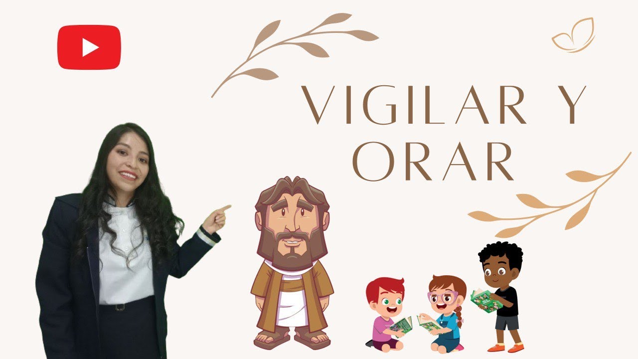 VIGILAR Y ORAR TEMA DE LA SEMANA