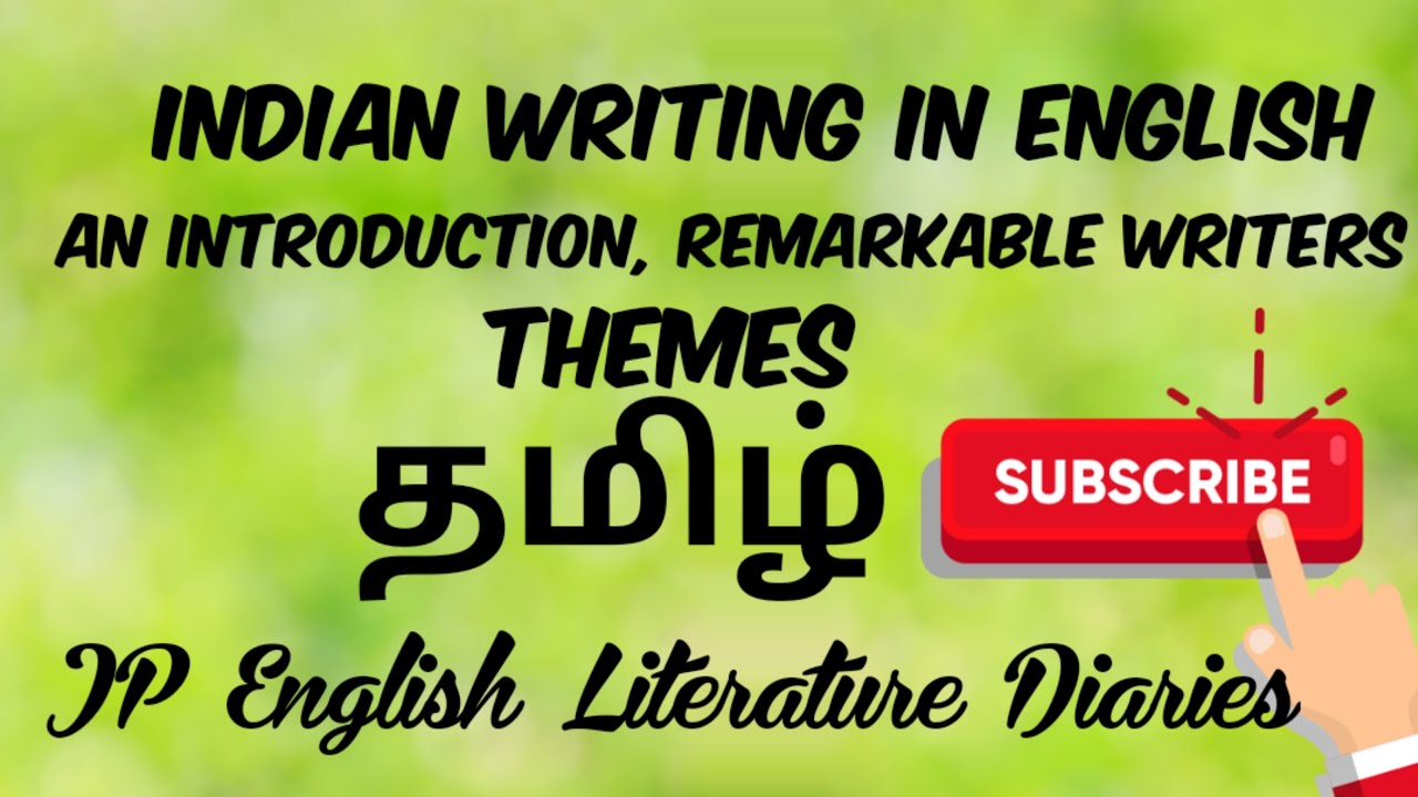 Indian Writing in English - An Introduction, Remarkable Writers and Themes in Tamil